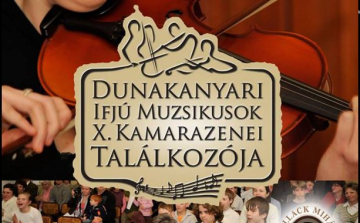 Dunakanyari Ifjú Muzsikusok Kamarazenei Találkozója